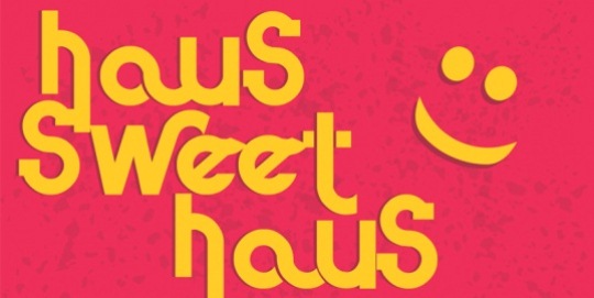 Haus Sweet Haus Haus Sweet Haus