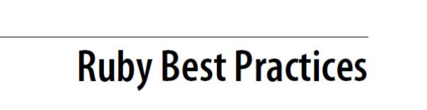 Ruby Best Practices (PDF) Ruby Best Practices (PDF)